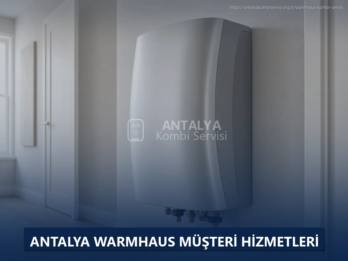 Antalya Warmhaus Müşteri Hizmetleri